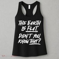The Earth Is Flat Didnt You Know That Women's Tank Top thumb 3