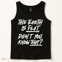 The Earth Is Flat Didnt You Know That Tank Top thumb 2