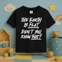 The Earth Is Flat Didnt You Know That Toddler T-Shirt thumb 3