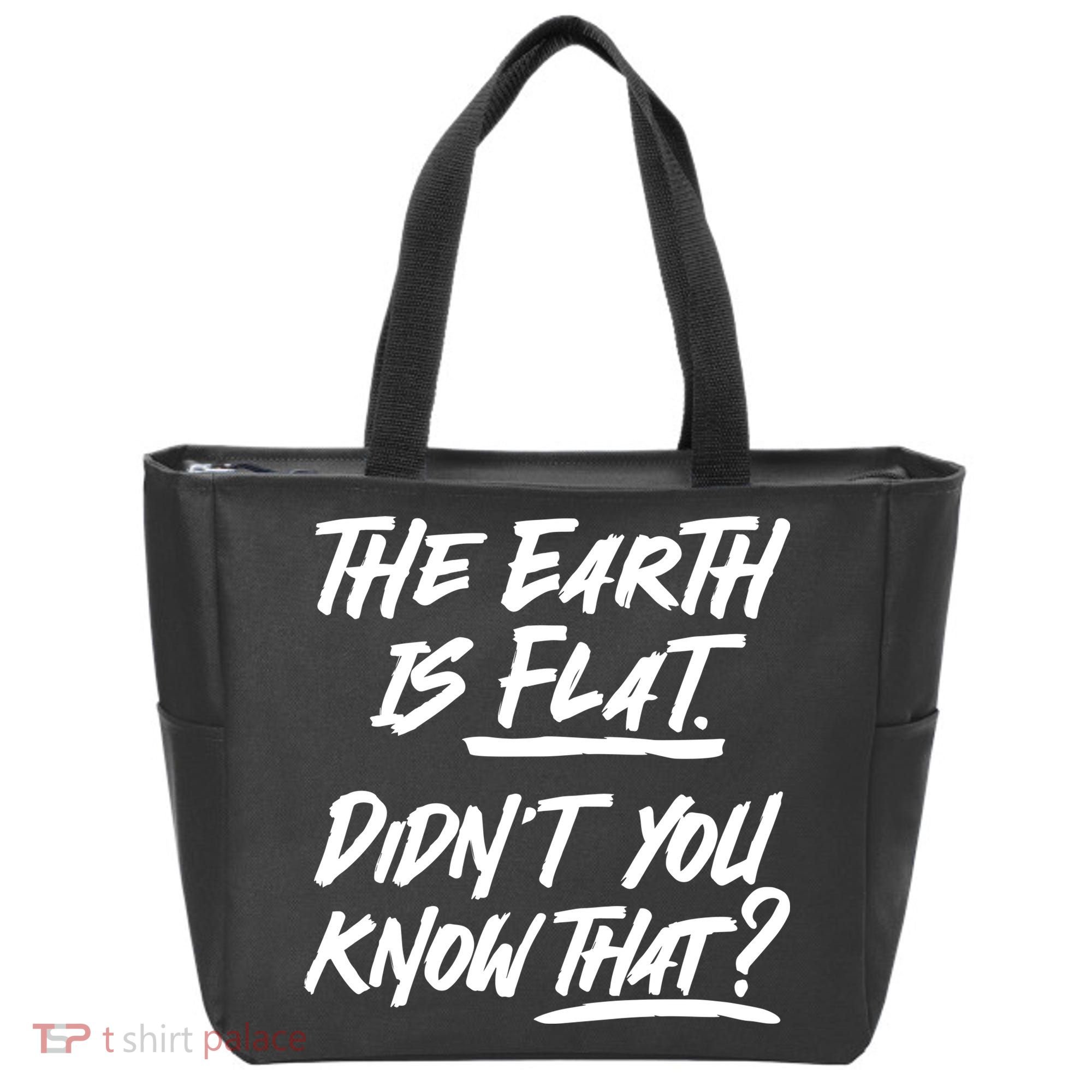 The Earth Is Flat Didnt You Know That Tote Bag