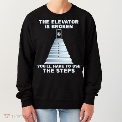 The Elevator Is Broken Sober Sobriety AA NA Women's Sweatshirt