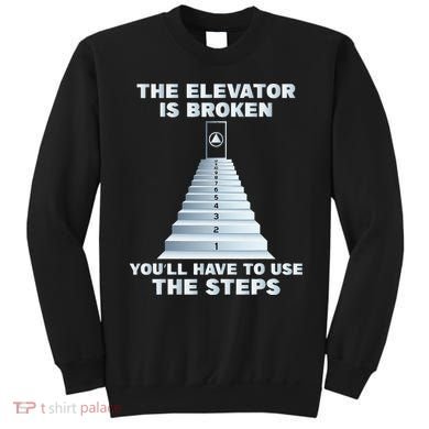 The Elevator Is Broken Sober Sobriety AA NA Sweatshirt