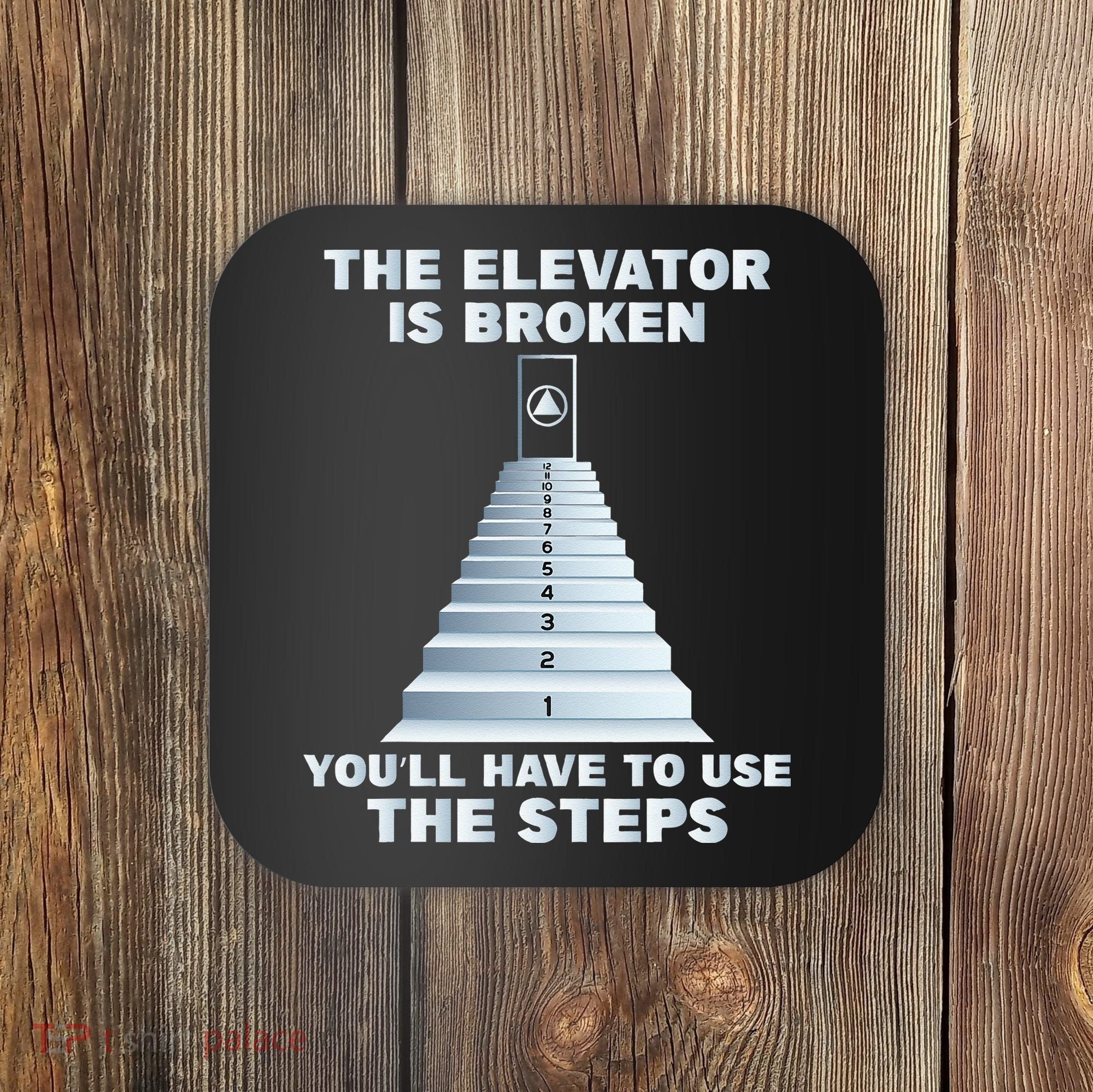 The Elevator Is Broken Sober Sobriety AA NA Coaster
