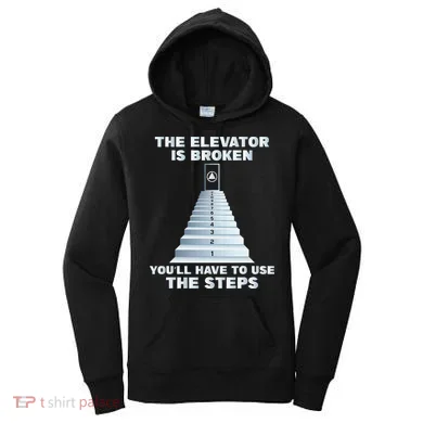 The Elevator Is Broken Sober Sobriety AA NA Women's Hoodie