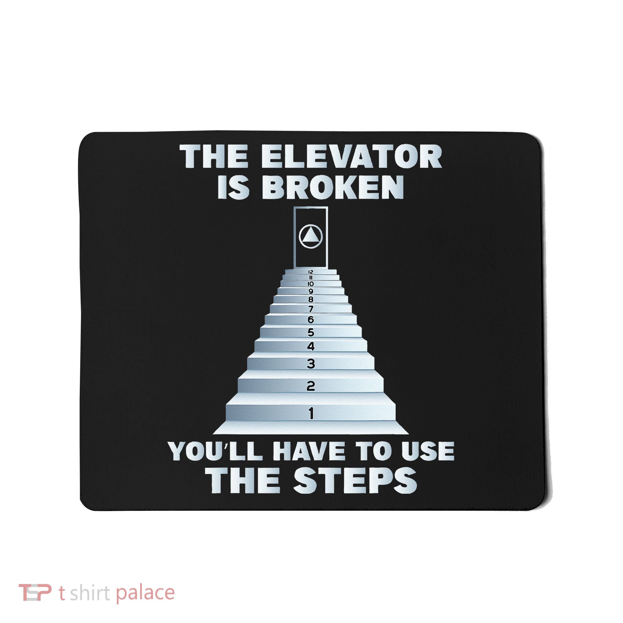 The Elevator Is Broken Sober Sobriety AA NA Mousepad