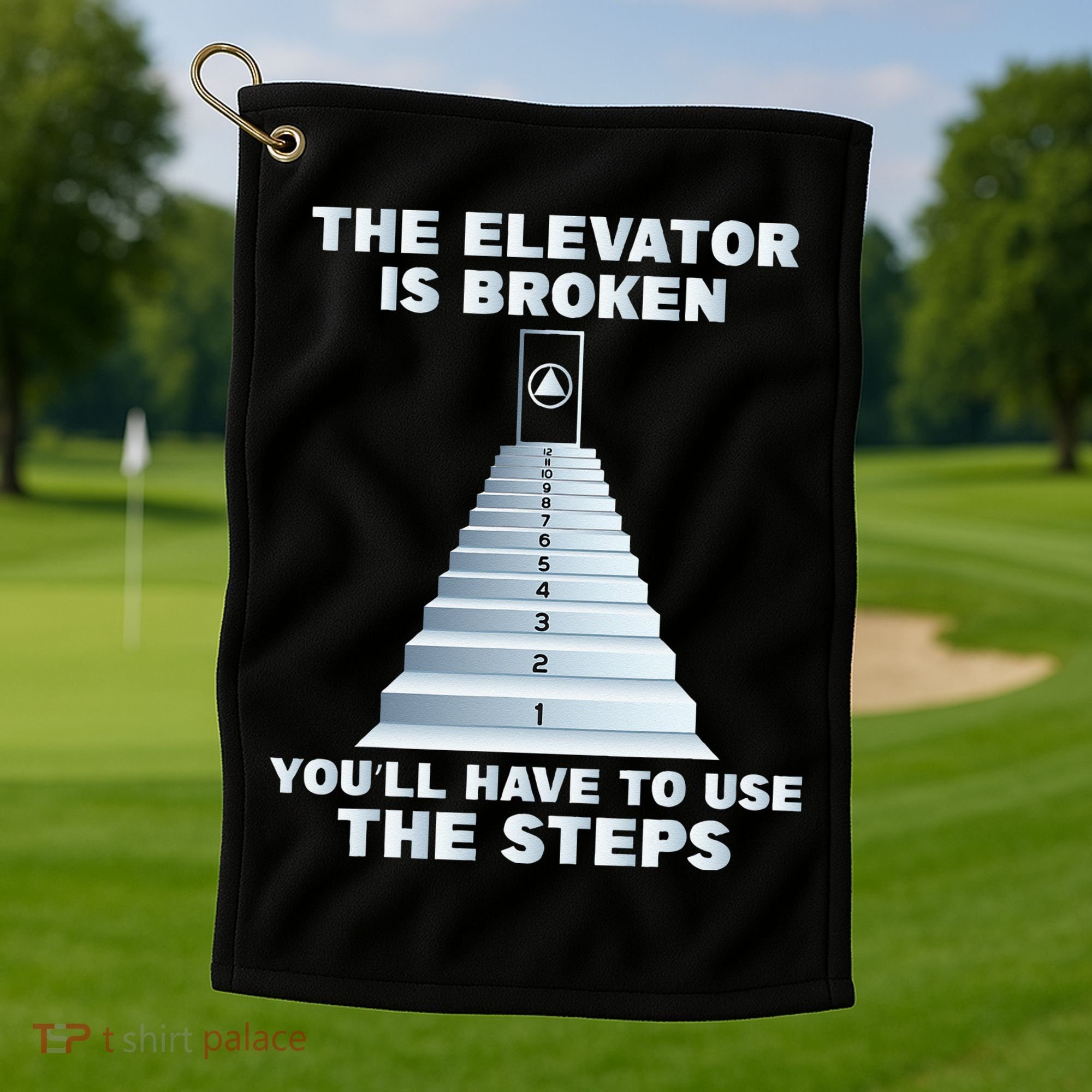 The Elevator Is Broken Sober Sobriety AA NA Golf Towel