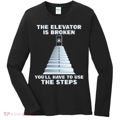 The Elevator Is Broken Sober Sobriety AA NA Women's Long Sleeve Shirt
