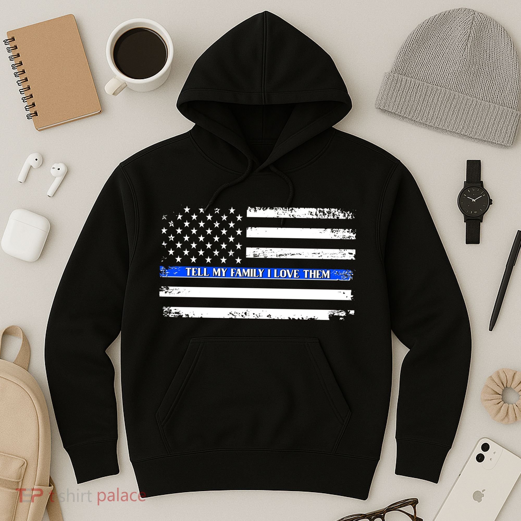 Tell My Family I Love Them Thin Blue Line  Hoodie