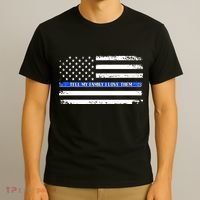 Tell My Family I Love Them Thin Blue Line  T-Shirt thumb 3