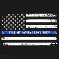 Tell My Family I Love Them Thin Blue Line  Button thumb 1