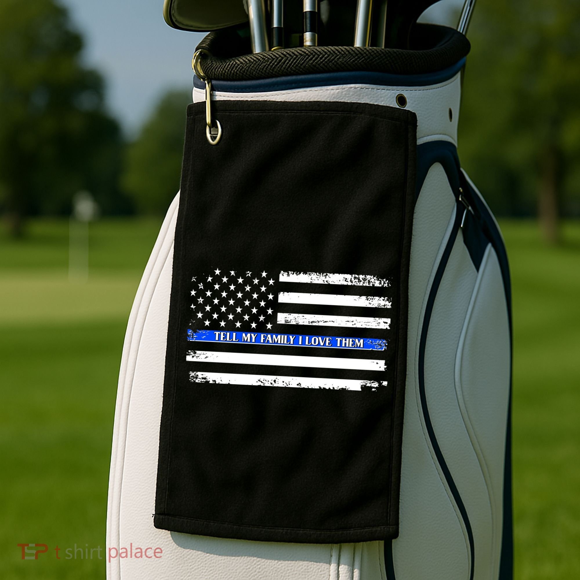 Tell My Family I Love Them Thin Blue Line  Golf Towel