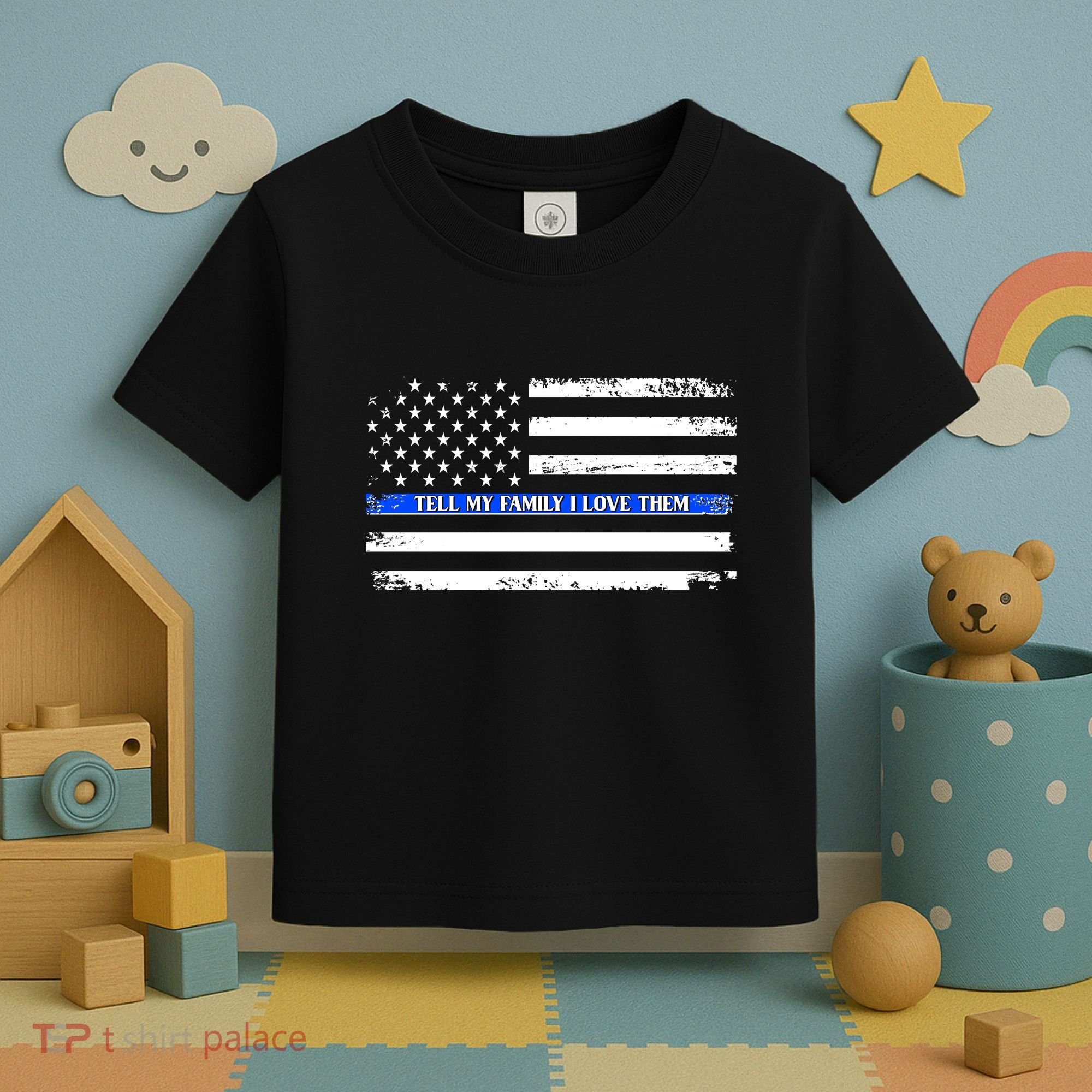 Tell My Family I Love Them Thin Blue Line  Toddler T-Shirt
