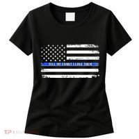 Tell My Family I Love Them Thin Blue Line  Women's T-Shirt thumb 0