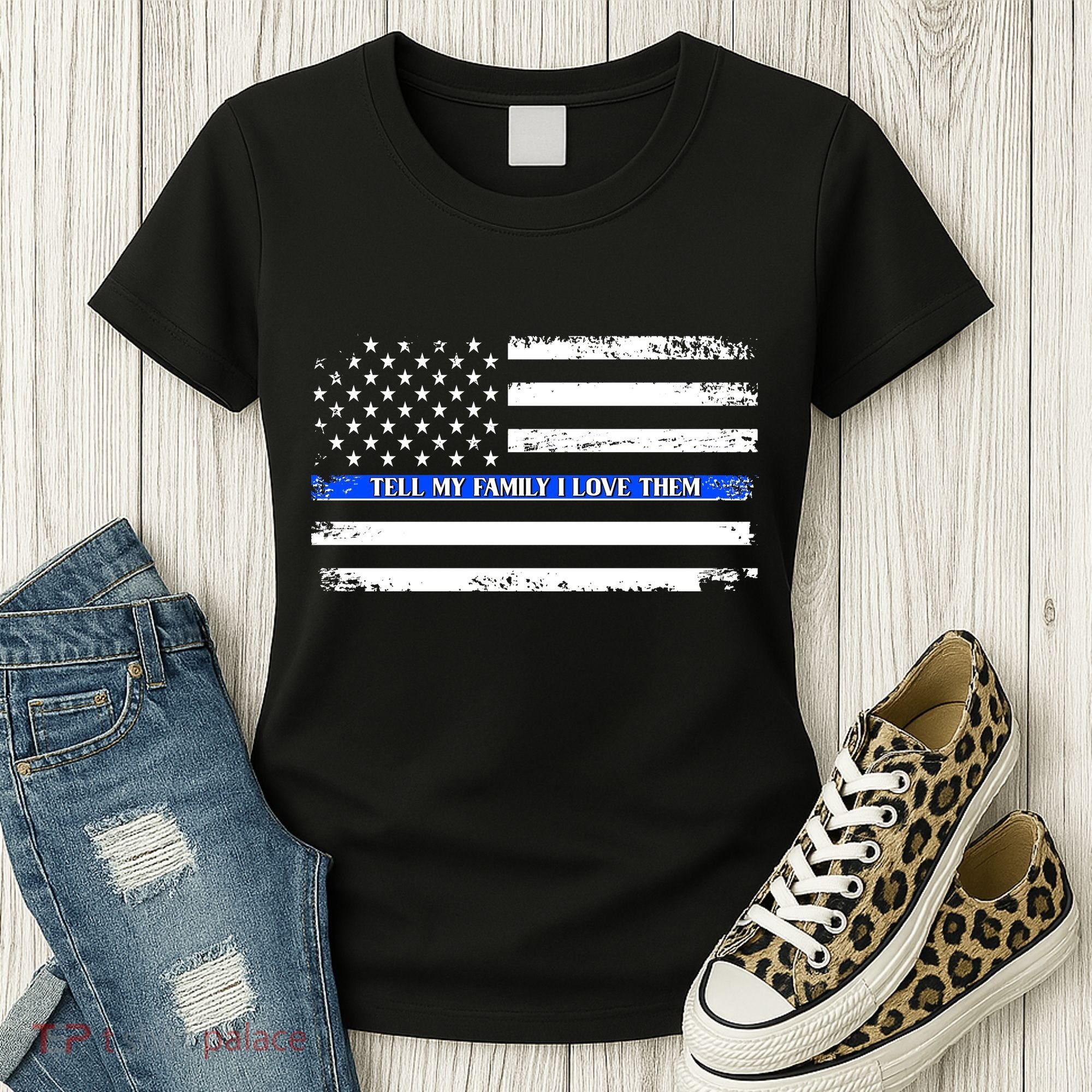 Tell My Family I Love Them Thin Blue Line  Women's T-Shirt