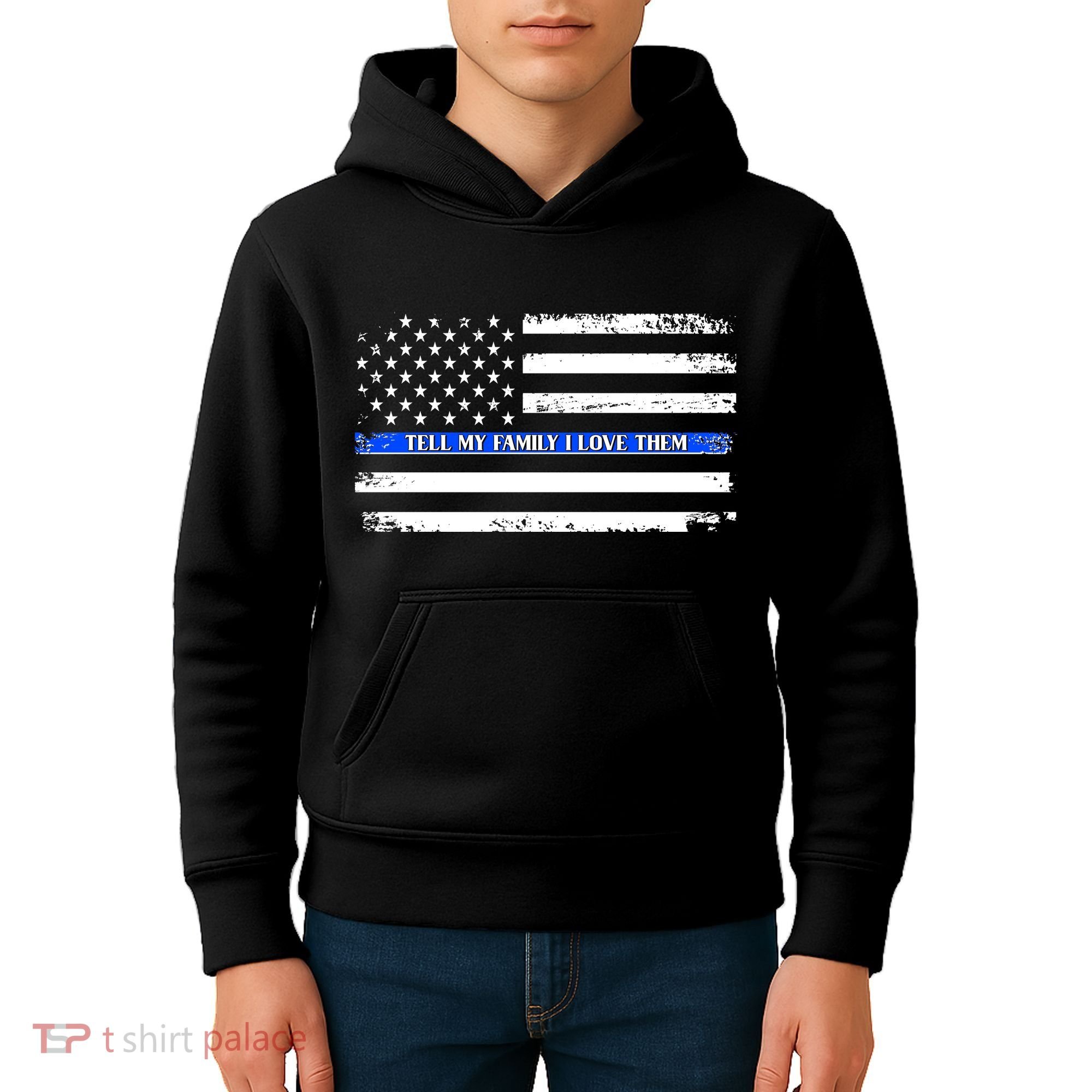 Tell My Family I Love Them Thin Blue Line  Kids Hoodie
