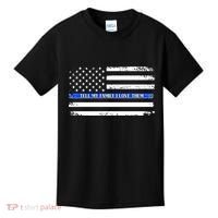 Tell My Family I Love Them Thin Blue Line  Kids T-Shirt thumb 0