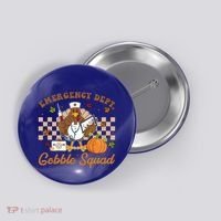 Thanksgiving Er Nurse Emergency Dept Departt Gobble Squad Gift Button thumb 0
