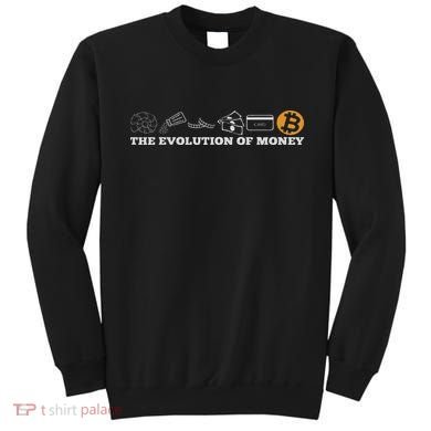 The Evolution Of Money Bitcoin Btc Crypto Cryptocurrency Sweatshirt