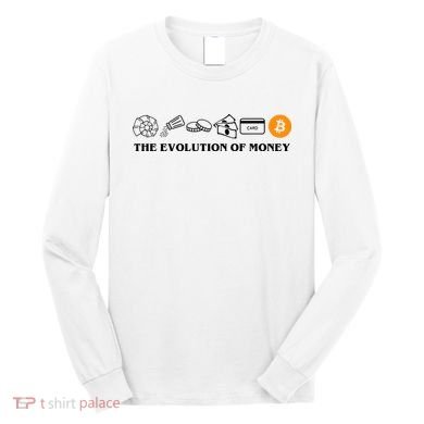 The Evolution Of Money Bitcoin Crypto Long Sleeve Shirt