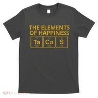 The Elements Of Happiness Taco Lover T-Shirt thumb 0