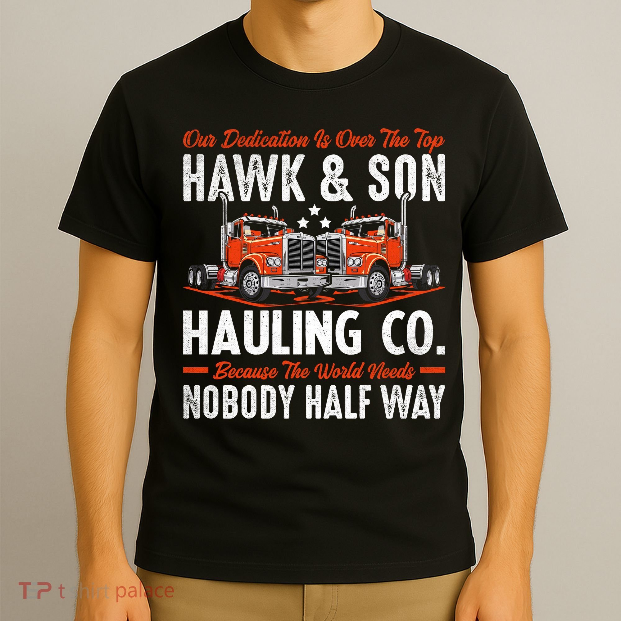 Truck Enthusiast Our Dedication Is Over The Top Funny T-Shirt