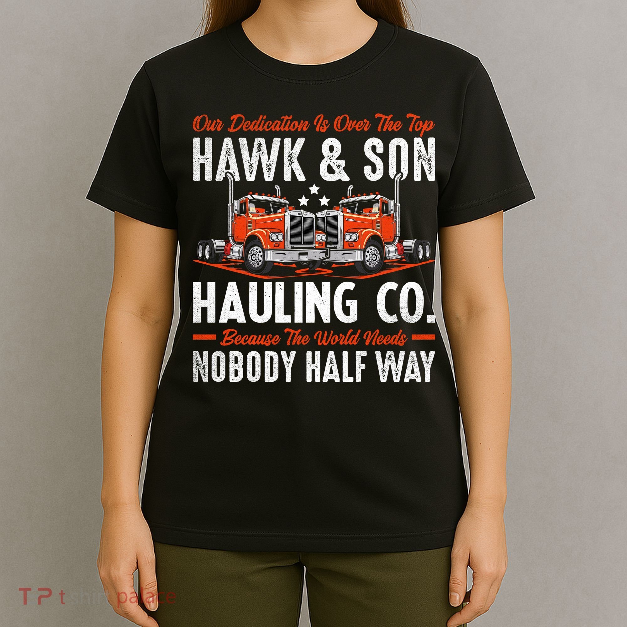 Truck Enthusiast Our Dedication Is Over The Top Funny T-Shirt