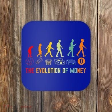 The Evolution Of Money Bitcoin Btc Crypto Cryptocurrency Coaster