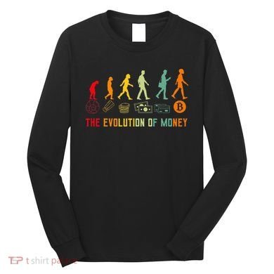 The Evolution Of Money Bitcoin Btc Crypto Cryptocurrency Long Sleeve Shirt