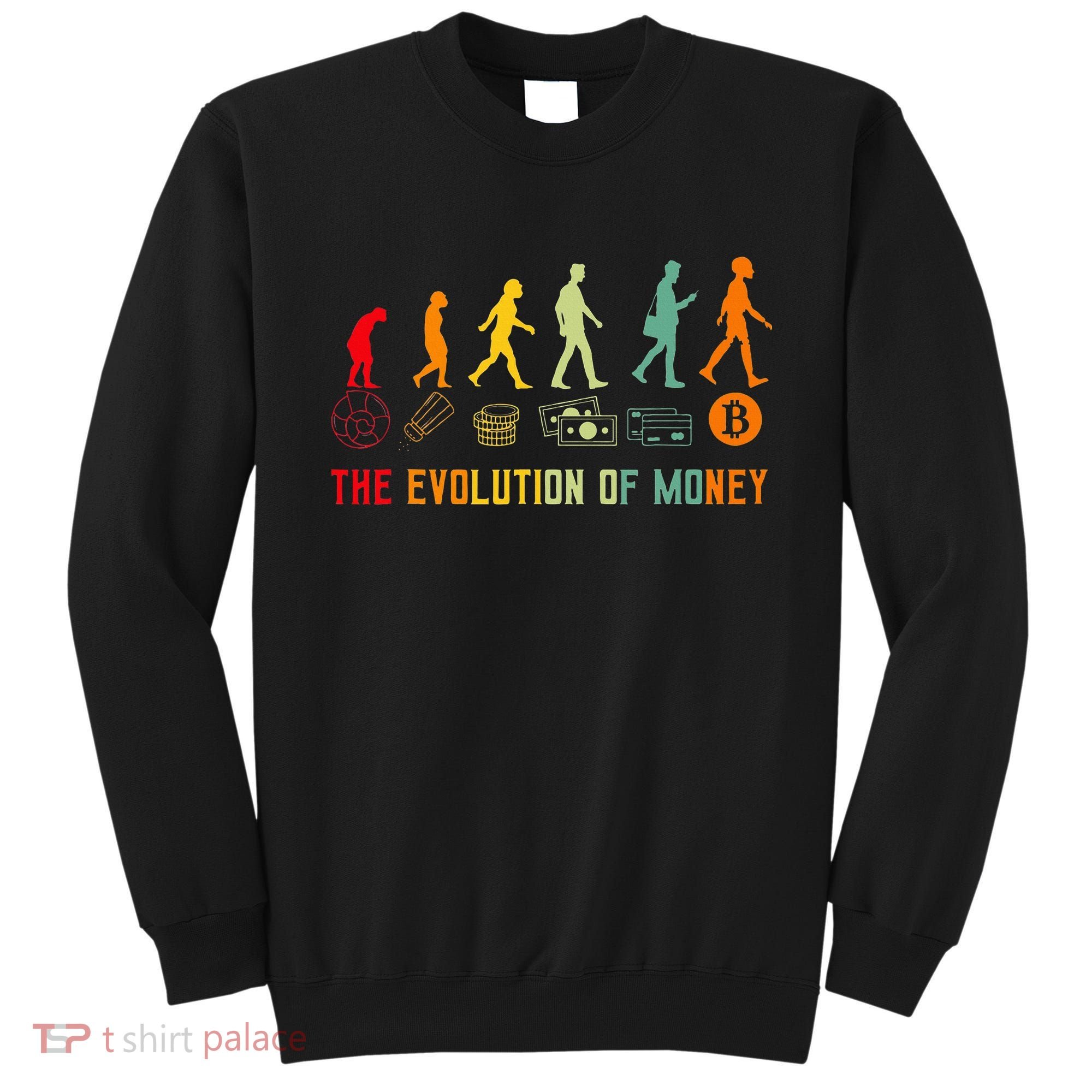 The Evolution Of Money Bitcoin Btc Crypto Cryptocurrency Sweatshirt