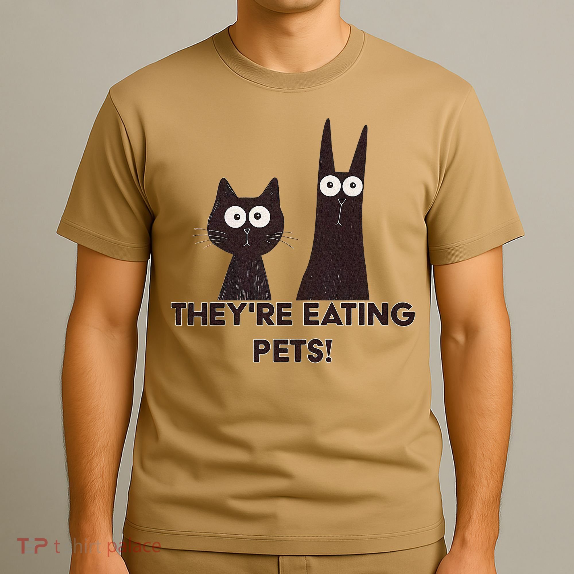 TheyRe Eating Pets 2024 Humor Cat Dog Funny Gift T-Shirt