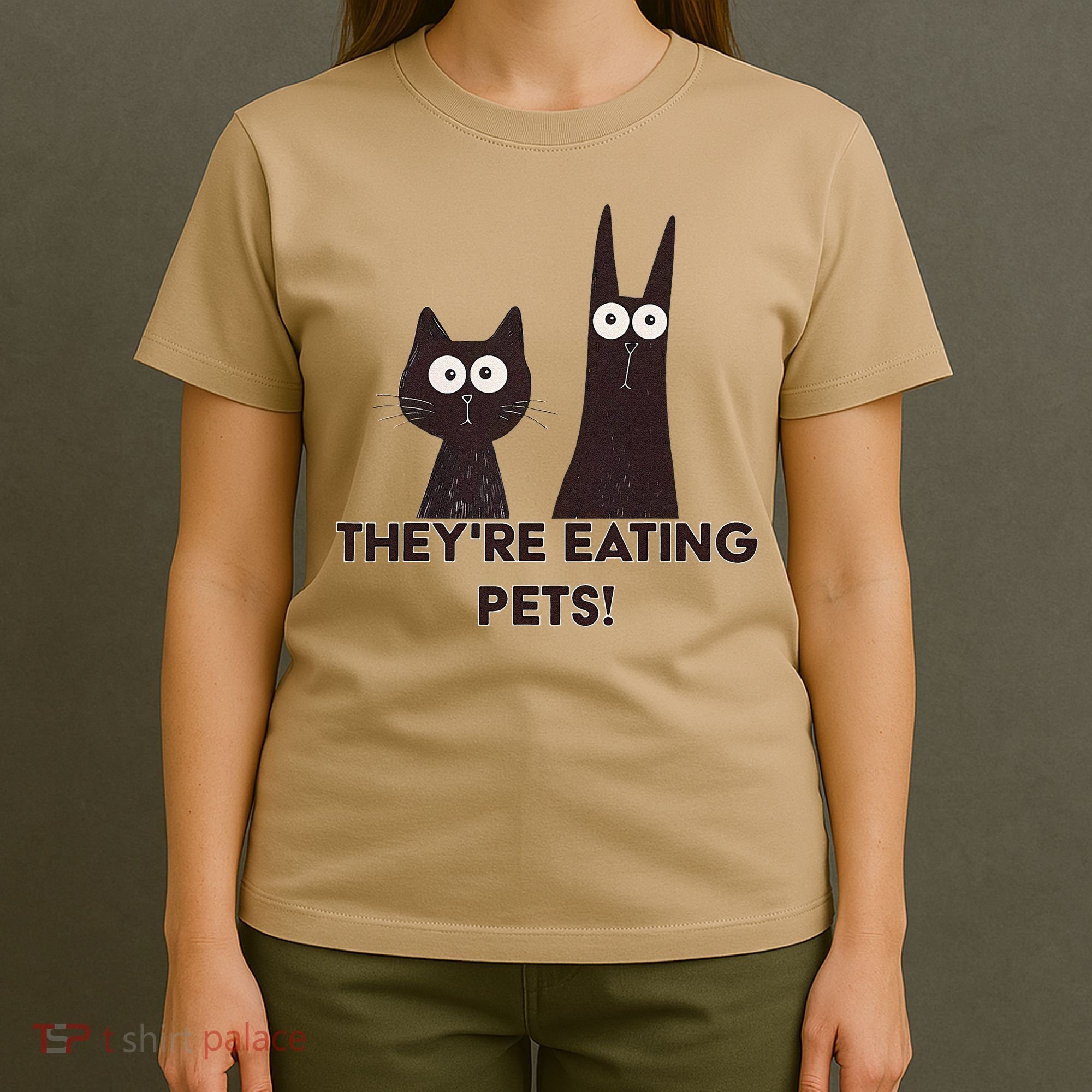 TheyRe Eating Pets 2024 Humor Cat Dog Funny Gift T-Shirt