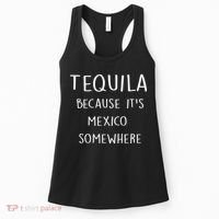 Tequila Because It's Mexico Somewhere Women's Tank Top thumb 0