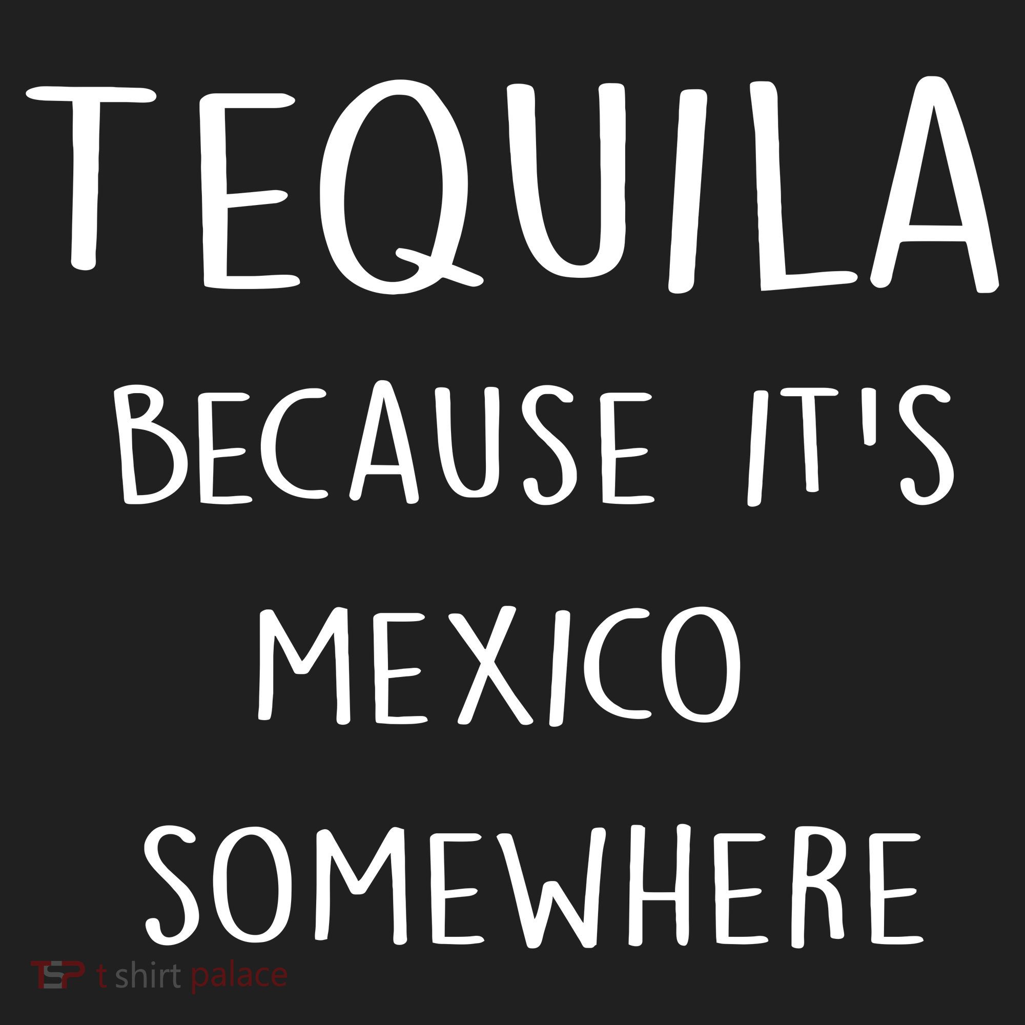 Tequila Because It's Mexico Somewhere Golf Towel