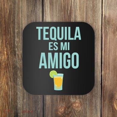 Tequila Es Mi Amigo Cinco de Mayo Coaster