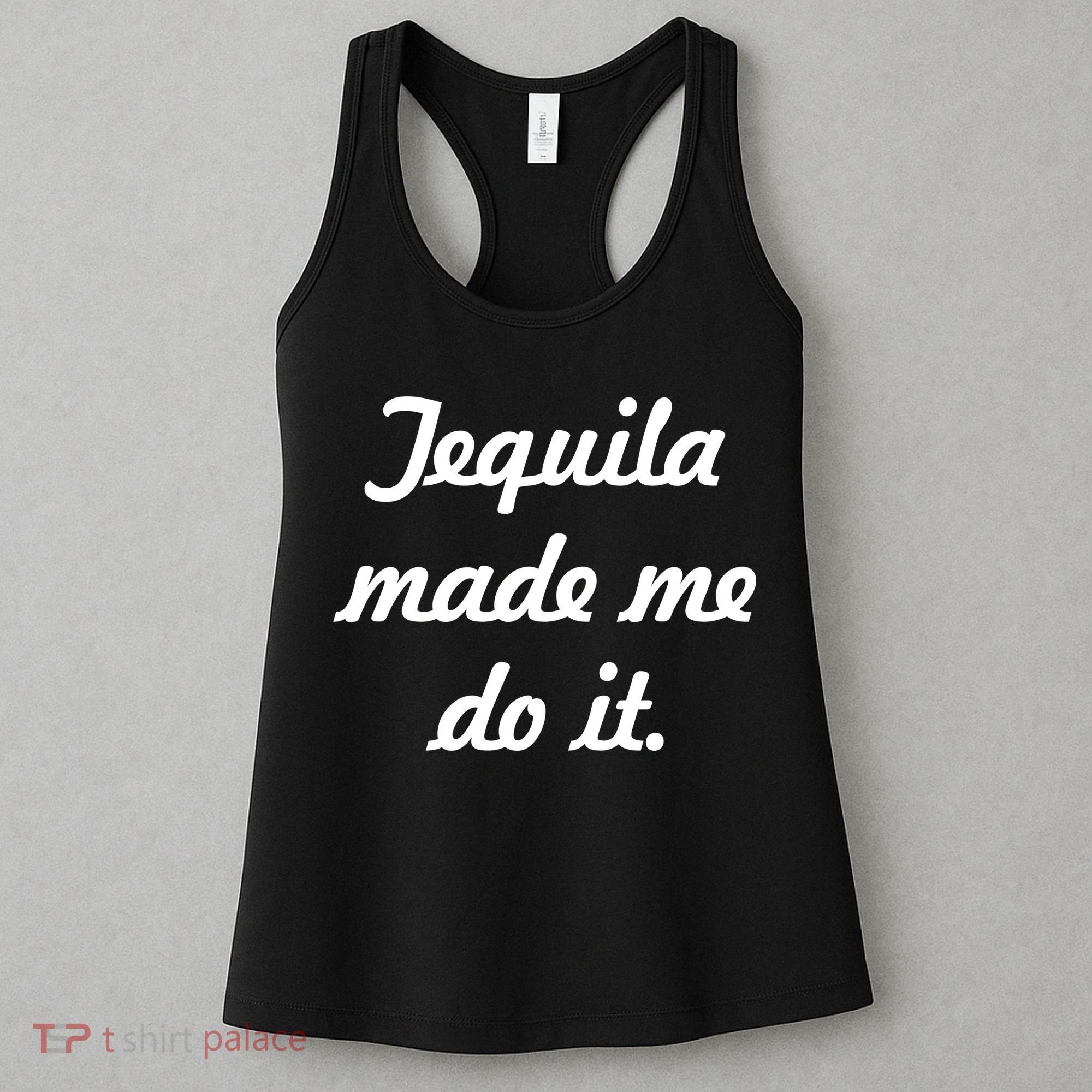 Tequila Made Me Do It Women's Tank Top