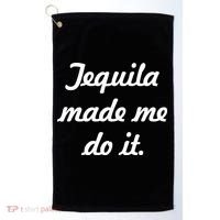 Tequila Made Me Do It Golf Towel thumb 0