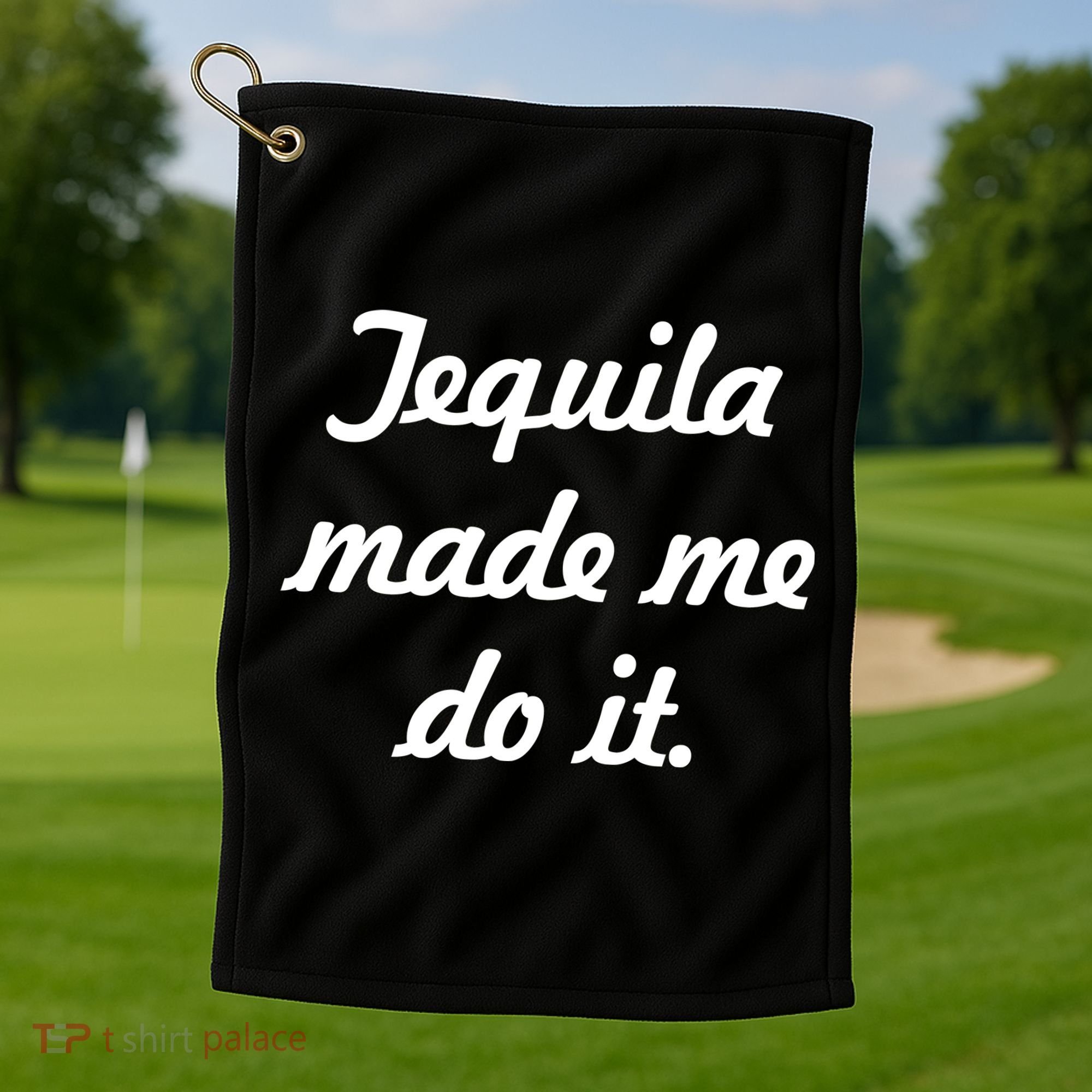 Tequila Made Me Do It Golf Towel