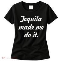 Tequila Made Me Do It Women's T-Shirt thumb 0