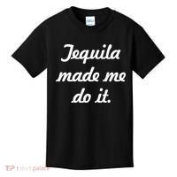 Tequila Made Me Do It Kids T-Shirt thumb 0