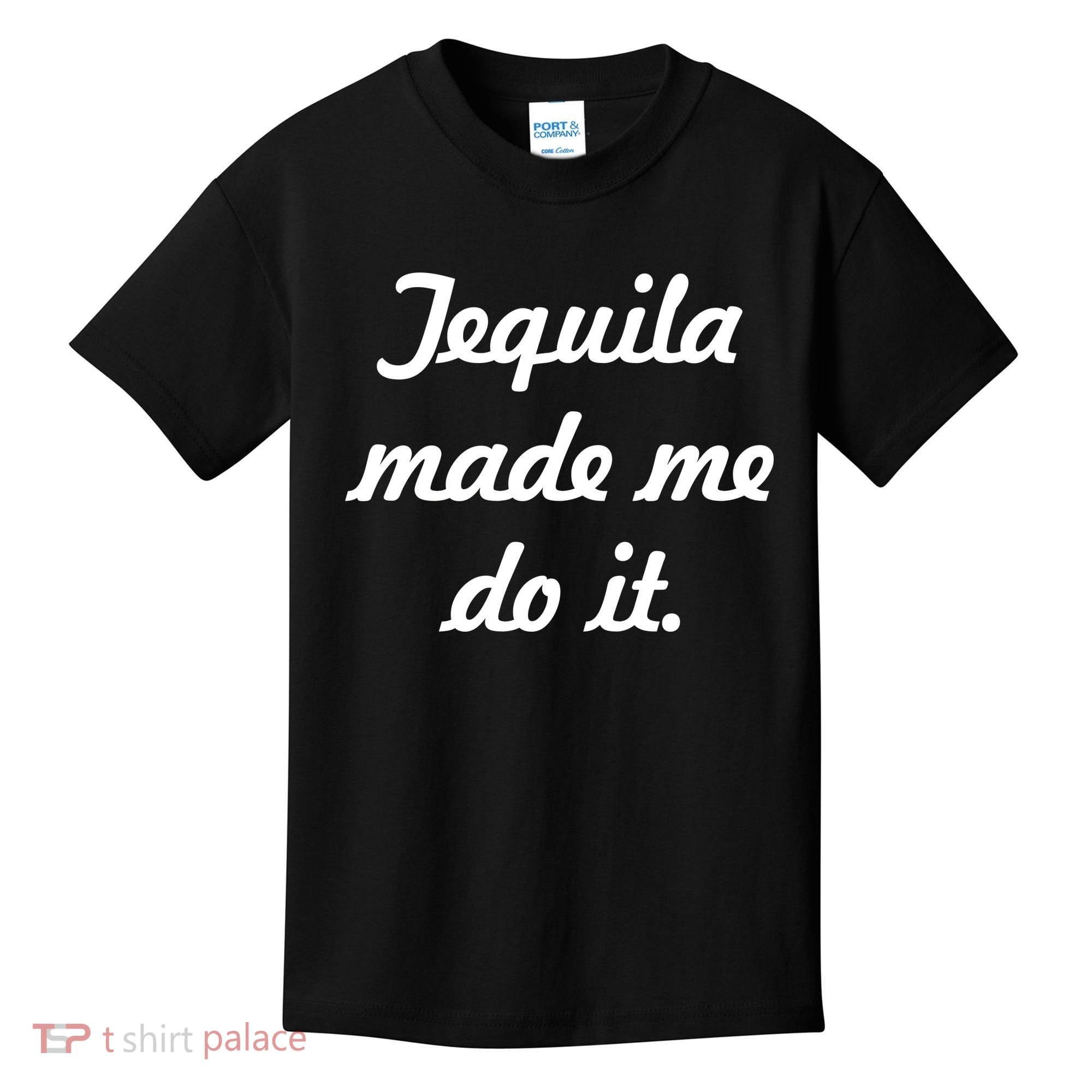 Tequila Made Me Do It Kids T-Shirt