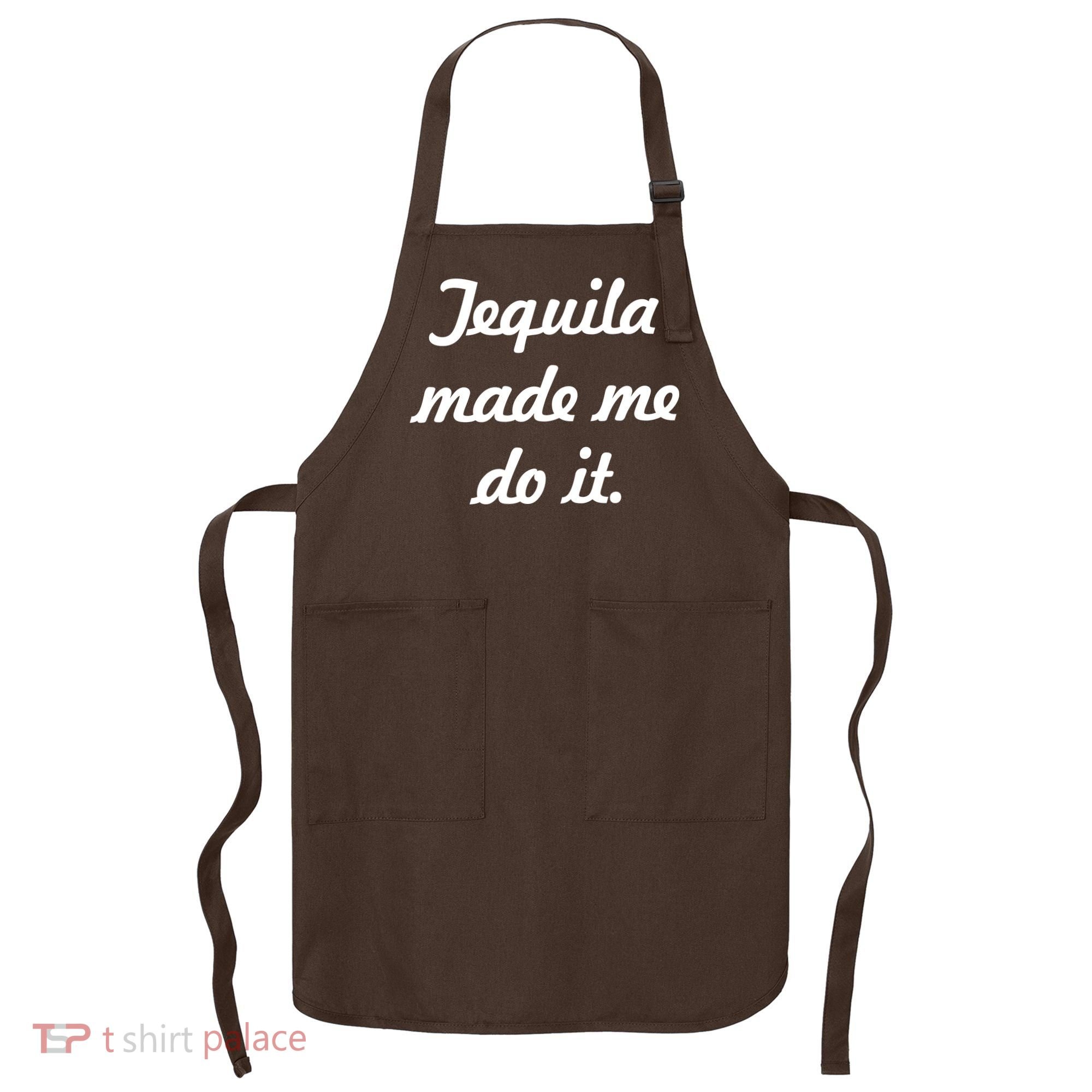 Tequila Made Me Do It Apron