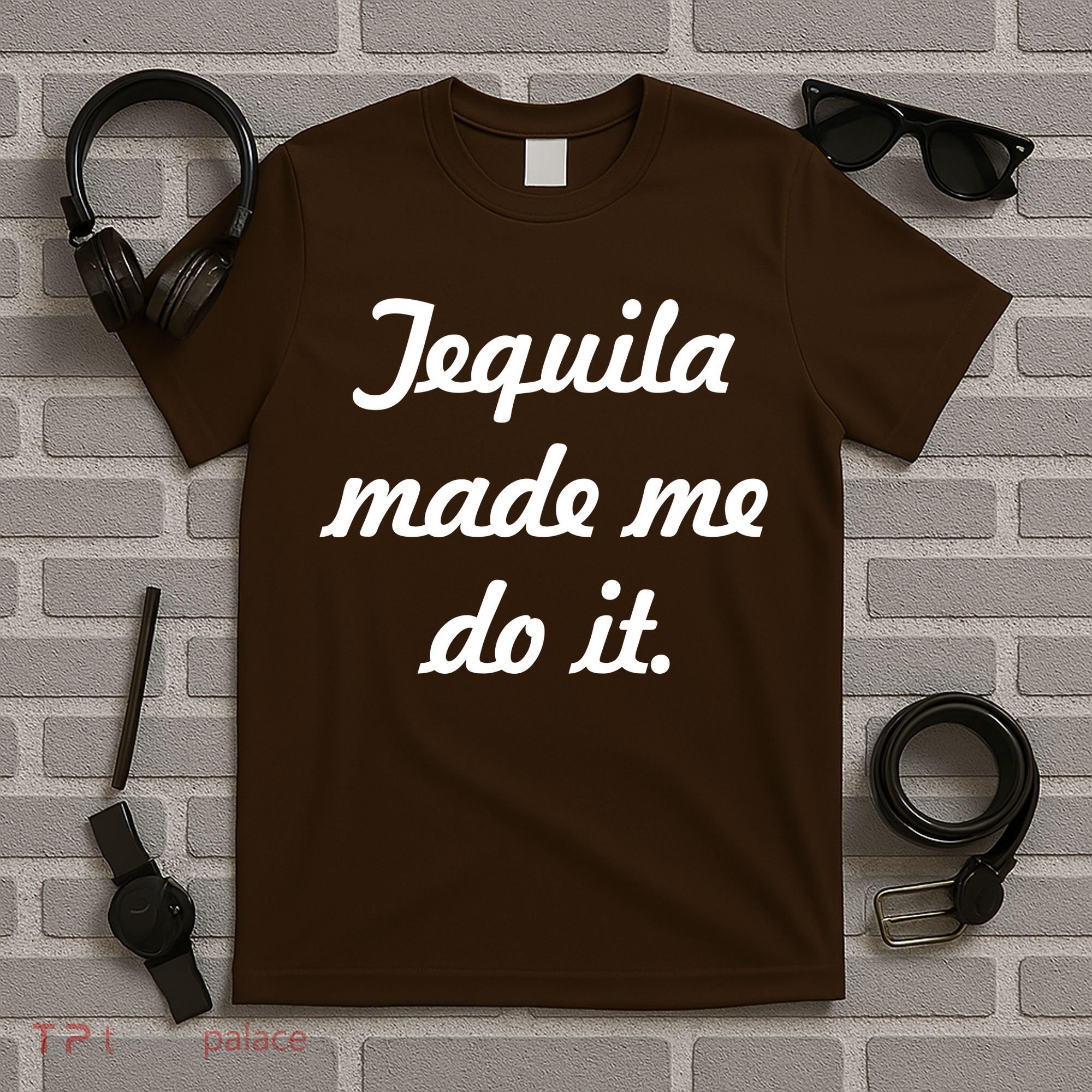 Tequila Made Me Do It T-Shirt