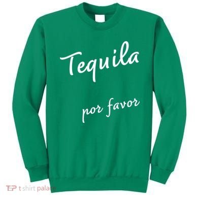 Tequila Por Favor Sweatshirt