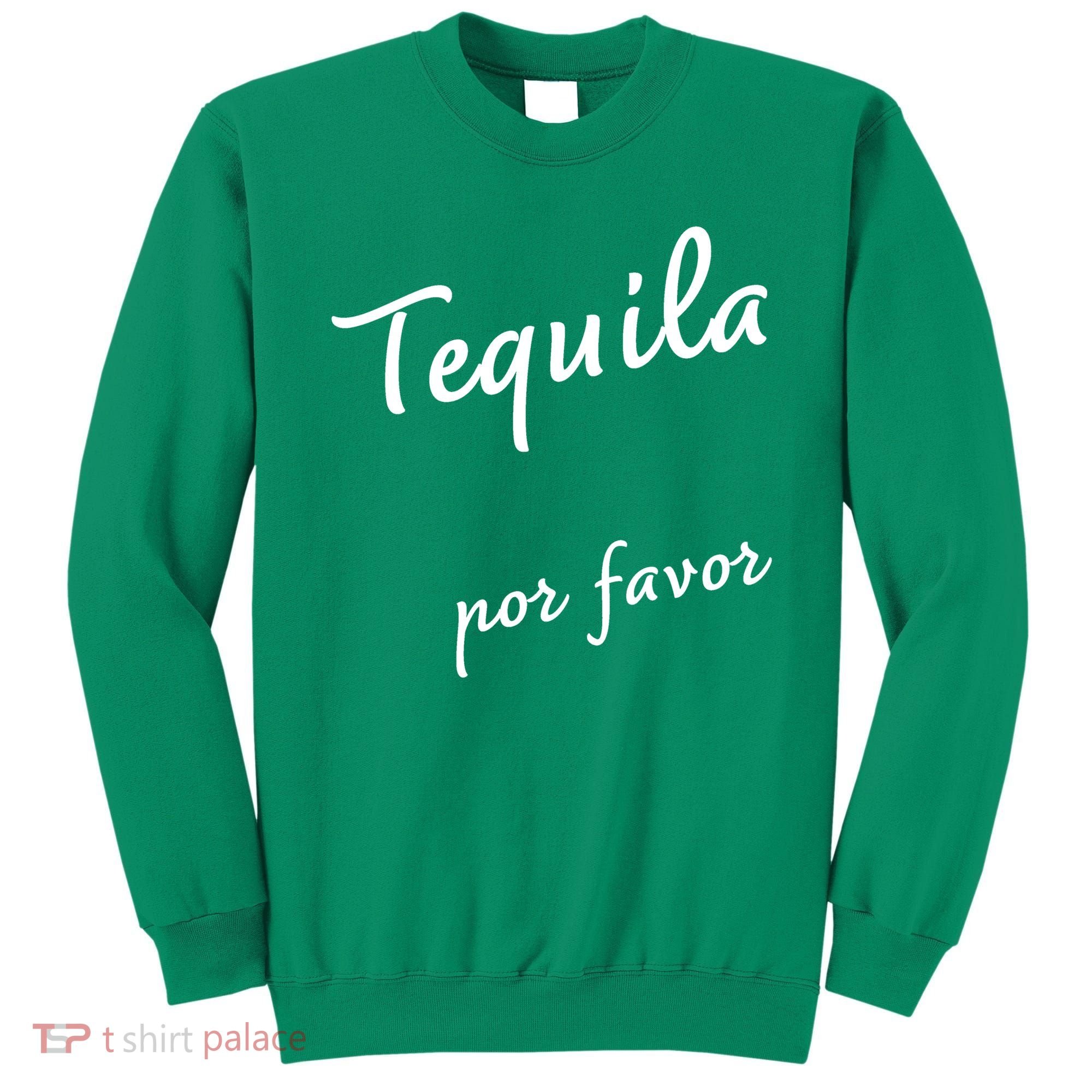 Tequila Por Favor Sweatshirt