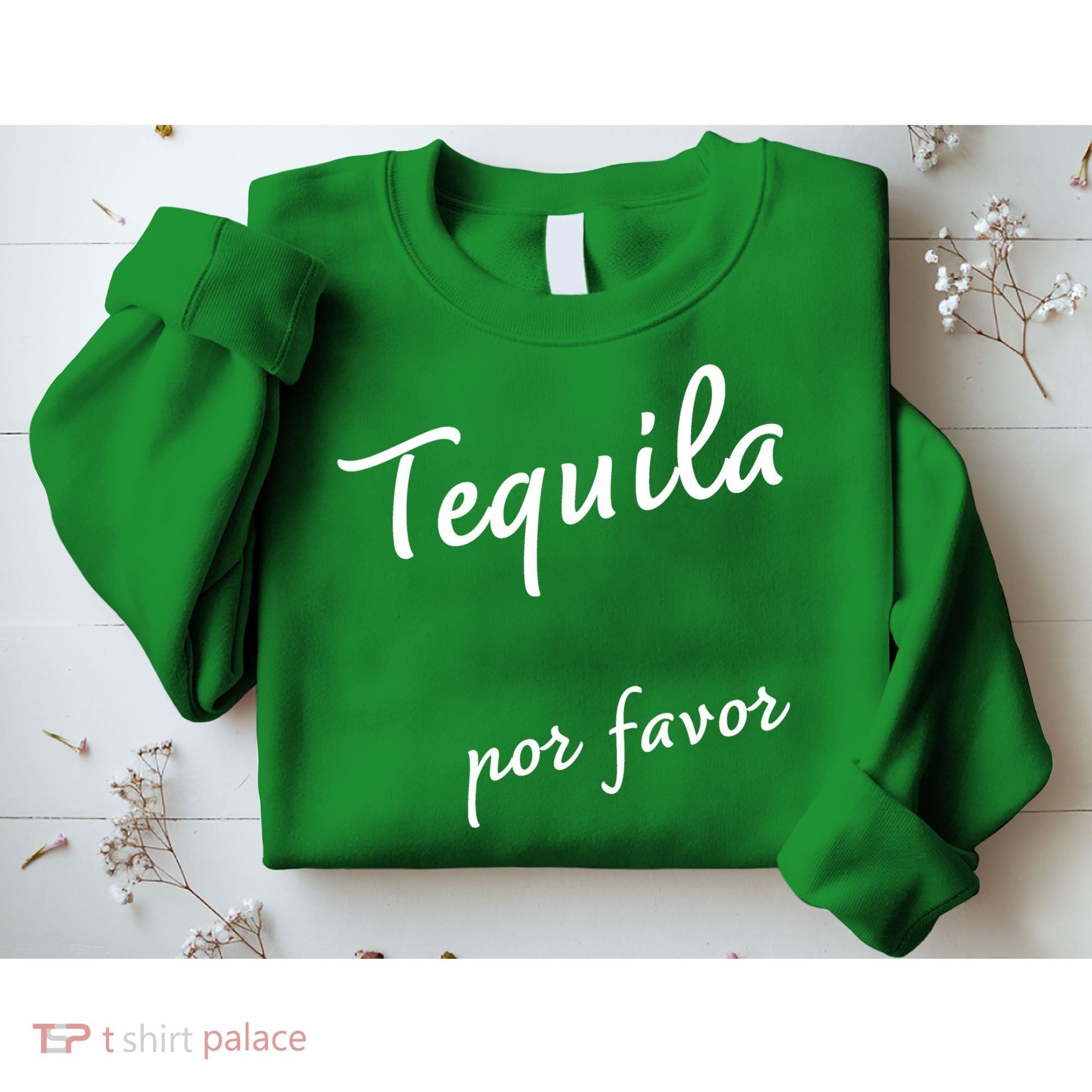 Tequila Por Favor Sweatshirt