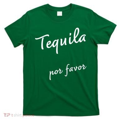 Tequila Por Favor T-Shirt