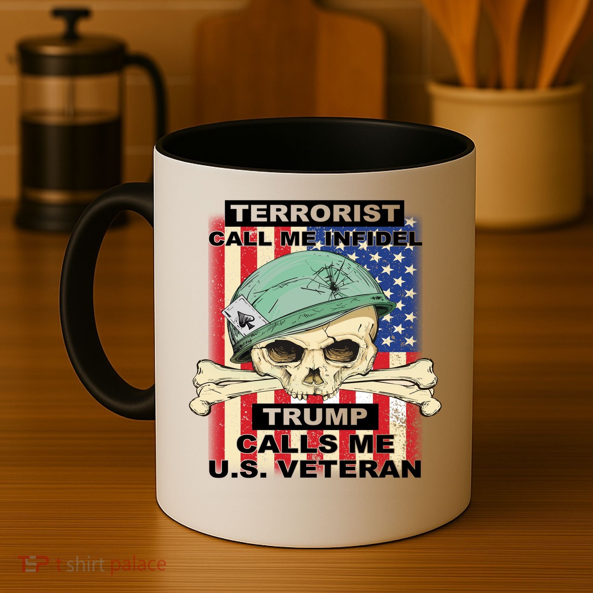 Terrorist Call Me Infidel Trump Calls Me US Veteran Coffee Mug