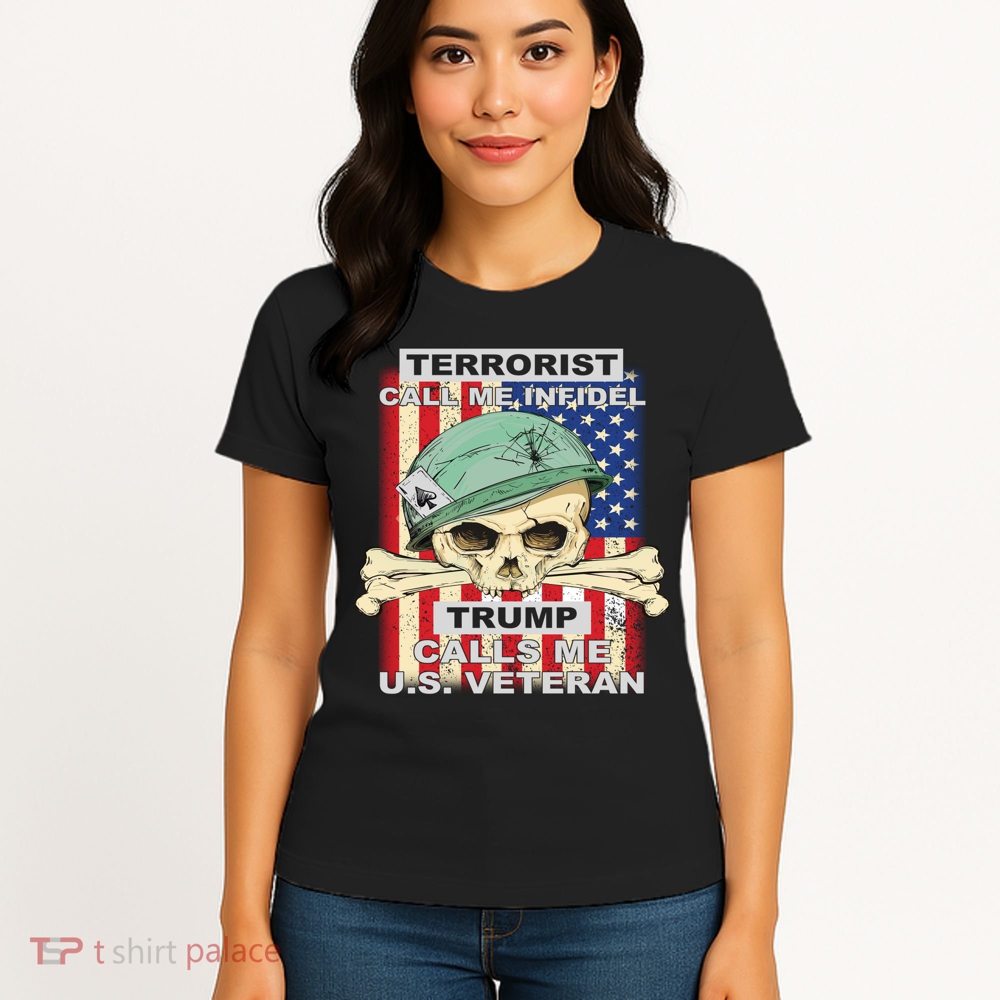 Terrorist Call Me Infidel Trump Calls Me US Veteran Women's T-Shirt