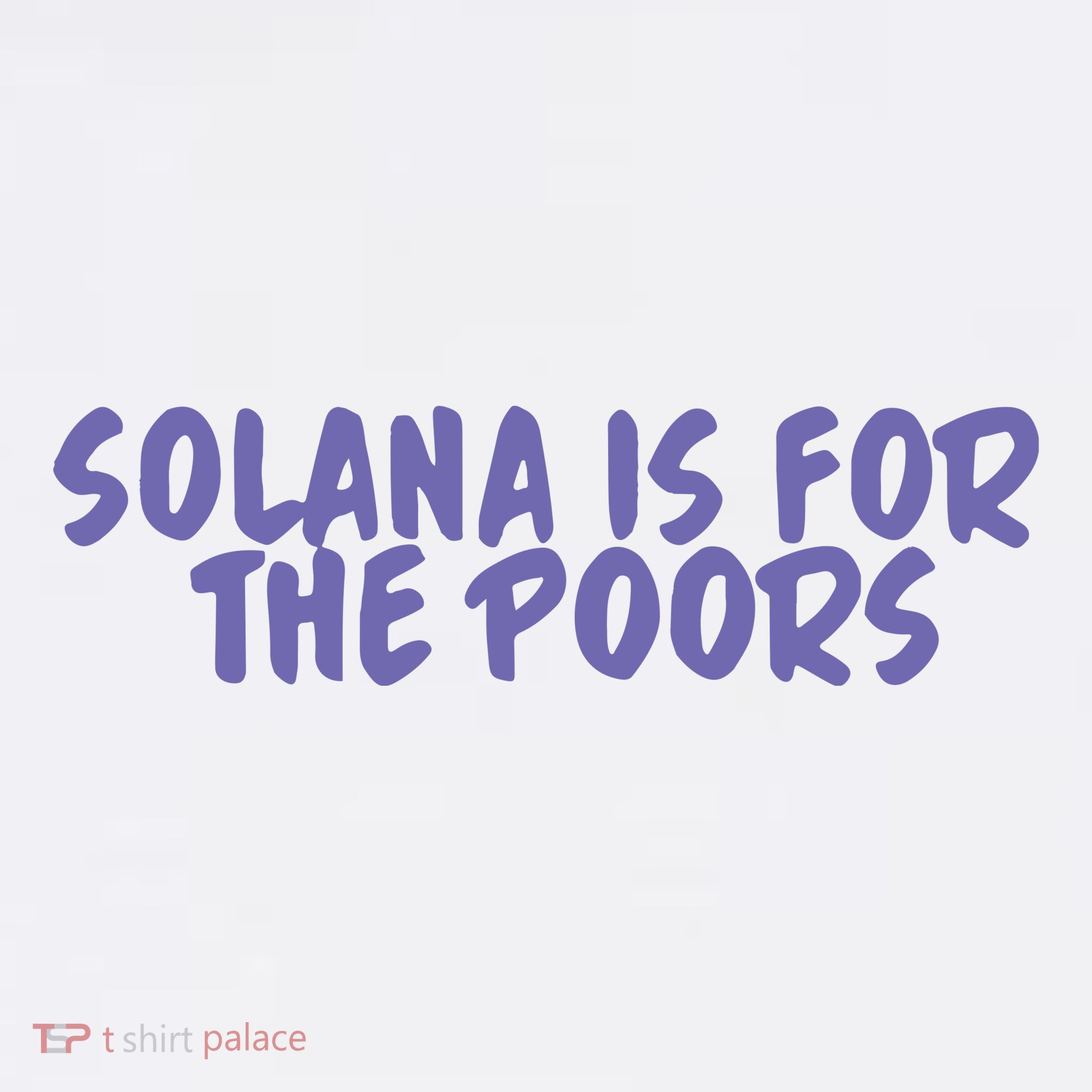 Tmas Eth Solana Is For The Poors Long Sleeve Shirt