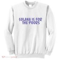 Tmas Eth Solana Is For The Poors Sweatshirt thumb 0